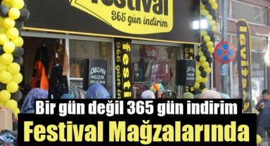 BİR GÜN DEĞİL 365 GÜN İNDİRİM FESTİVAL MAĞAZALARINDA 
