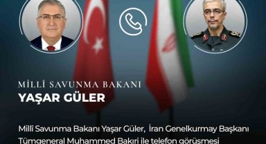 Bakan Güler, İran Genelkurmay Başkanı Bakıri ile telefonda görüştü