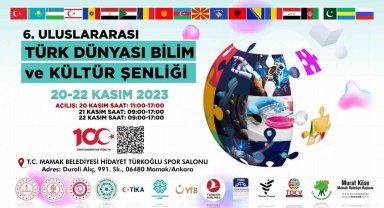6. Uluslararası Türk Dünyası Bilim ve Kültür Şenliği Ankara'da 20 Kasım'da başlıyor
