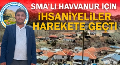 SMA’LI BEBEK İÇİN İHSANİYELİLER HAREKETE GEÇTİ