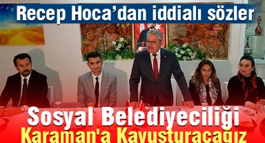 Sosyal Belediyeciliği Karaman'a Kavuşturacağız