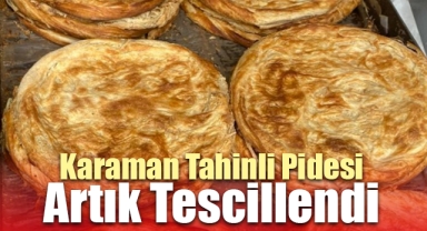 Karaman Tahinli Pidesi Türk Patent ve Marka Kurumu Tarafından Tescil Edildi