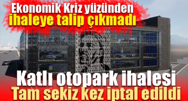 KATLI OTOPARK İHALESİ TAM SEKİZ KEZ İPTAL EDİLDİ
