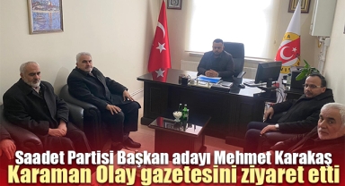 Saadet Partisi Başkan adayı Mehmet Karakaş Karaman Olay gazetesini ziyaret etti