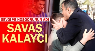 Sevgi ve Hoşgörünün Adı Savaş Kalaycı
