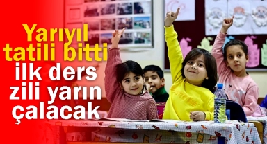 Yarıyıl tatili bitti ilk ders zili yarın çalacak