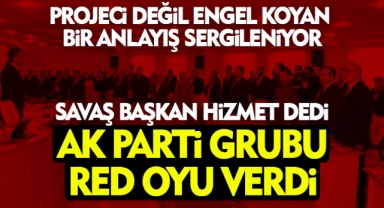 Başkan Hizmet Dedi, AK Parti Red Oyu Verdi