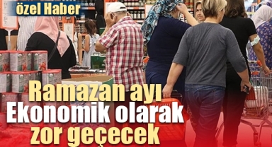 Ramazan ekonomik olarak zor geçecek! 