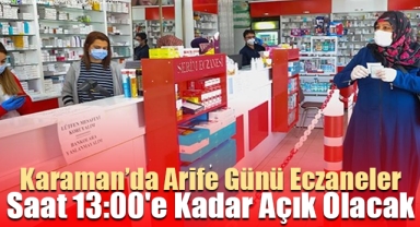 Karaman'da Arife Günü Eczaneler Saat 13:00'e Kadar Açık Olacak