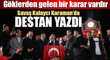 Savaş Kalaycı Karaman'da Destan Yazdı
