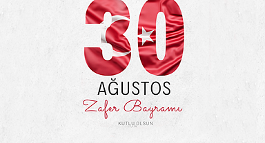 30 Ağustos Zafer Bayramı Kutlu Olsun 