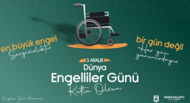 Başkan Kalaycı'nın 3 Aralık Dünya Engelliler Günü
