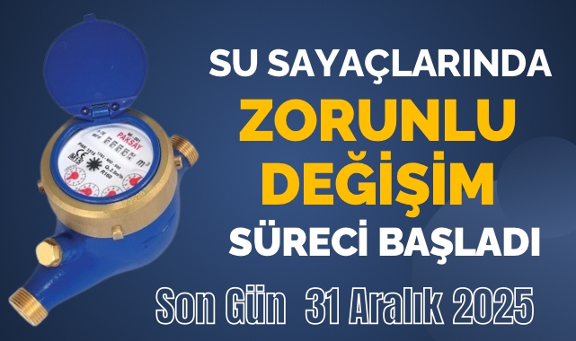 SU SAYAÇLARINDA ZORUNLU DEĞİŞİM SÜRECİ BAŞLADI