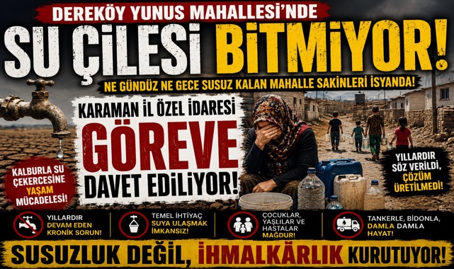 DEREKÖY YUNUS MAHALLESİ'NDE SU ÇİLESİ BÜYÜYOR!