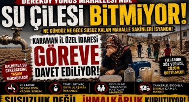 DEREKÖY YUNUS MAHALLESİ'NDE SU ÇİLESİ BÜYÜYOR!