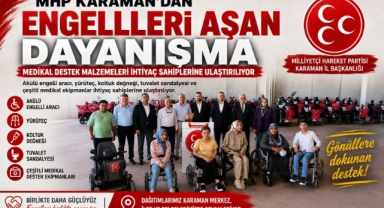 MHP Karaman’dan Gönüllere Dokunan Destek: Engeller Dayanışmayla Aşılıyor