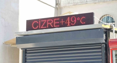 Cizre’de termometre 49 dereceyi gösterdi, caddeler boş kaldı