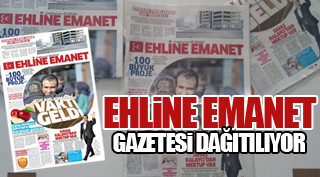 “EHLİNE EMANET” GAZETESİ DAĞITILIYOR