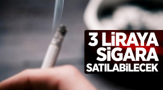 3 LİRAYA SİGARA SATILABİLECEK