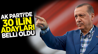 30 İLİN BELEDİYE BAŞKAN ADAYI KESİNLEŞTİ