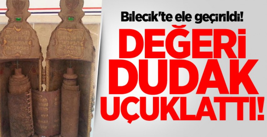 8 milyon lira değerinde 2 Tevrat ele geçirildi