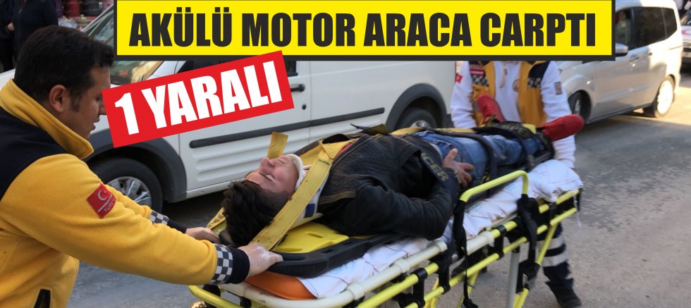 AKÜLÜ MOTOR OTOMOBİLE ÇARPTI