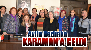 Aylin Nazlıaka Karamana Geldi