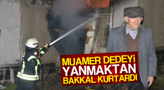 BAKKAL FARKETTİ YAŞLI ADAM KURTULDU