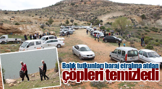Balık tutkunları baraj etrafına atılan çöpleri temizledi