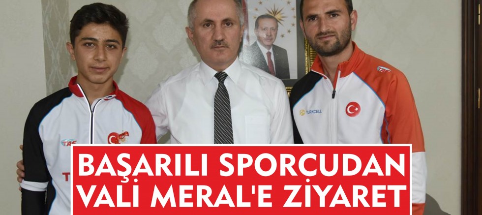 Başarılı Sporcudan Vali Meral’e Ziyaret