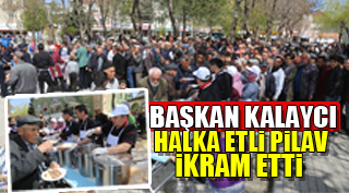 BAŞKAN KALAYCI HALKA ETLİ PİLAV İKRAM ETTİ