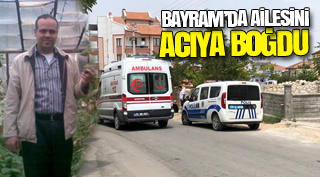 BAYRAM’DA AİLESİNİ ACIYA BOĞDU