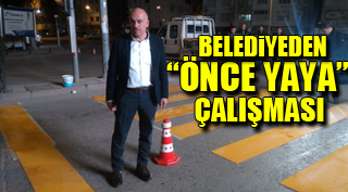 BELEDİYEDEN “ÖNCE YAYA” ÇALIŞMASI