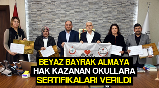 Beyaz Bayrak Almaya Hak Kazanan Okullara Sertifikaları Verildi