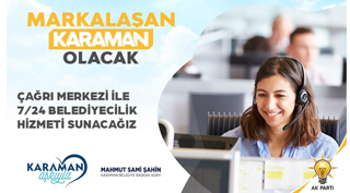 ÇAĞRI MERKEZİ İLE HALKIN HER AN HİZMETİNDE OLUNACAK