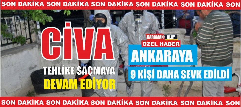 CİVA TEHLİKE SAÇMAYA DEVAM EDİYOR.