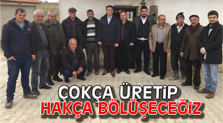 ÇOKÇA ÜRETİP HAKÇA BÖLÜŞECEĞİZ