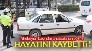 Direksiyon başında rahatsızlanan adam öldü