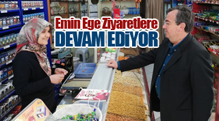 EGE ZİYARETLERE DEVAM EDİYOR