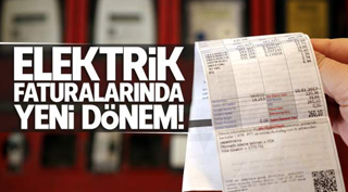 Elektrik faturalarında yeni dönem!