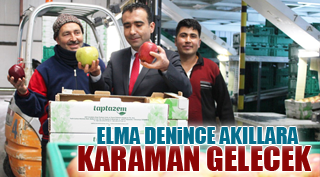 ELMA DENİLİNCE AKILLARA KARAMAN GELECEK