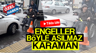 ENGELLER BÖYLE AŞILMAZ KARAMAN