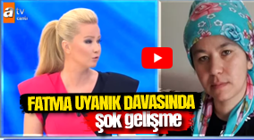 Fatma Uyanık davasında şok gelişme!