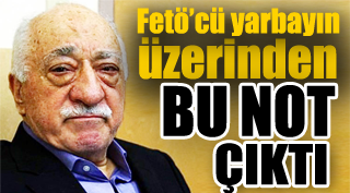 FETÖ'cü yarbayın üzerinden bu not çıktı!
