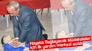 İlk Yardımla Hayat Kurtaracak Merkezin Açılışı Yapıldı