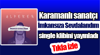 İmkansıza Sevdalandım single klibini yayınladı