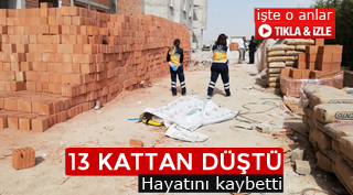 İNŞAAT İŞÇİSİ İŞTE BÖYLE DÜŞTÜ