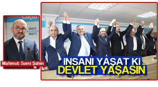 İNSANI YAŞAT Kİ DEVLET YAŞASIN