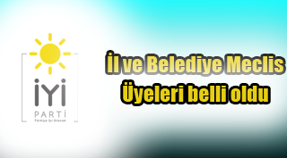 İYİ PARTİ ADAYLARI BELLİ OLDU
