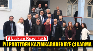 İYİ PARTİ TEŞKİLATI KAZIMKARABEKİR’E ÇIKARMA